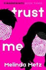 Trust Me - Melinda Metz - 9781504088633