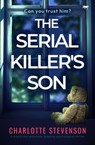 The Serial Killer's Son - Charlotte Stevenson - 9781504089593