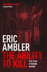 The Ability to Kill - Eric Ambler - 9781504089746