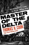 Master of the Delta - Thomas H. Cook - 9781504091633