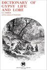 Dictionary of Gypsy Life and Lore - Harry E. Wedeck ; Wade Baskin - 9781504093798