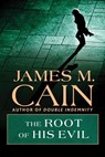 The Root of his Evil - James M. Cain - 9781504094757
