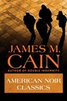 American Noir Classics - James M. Cain - 9781504094788