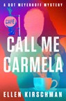 Call Me Carmela: Volume 5 - Ellen Kirschman - 9781504095754