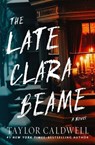 The Late Clara Beame - Taylor Caldwell - 9781504095938