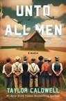 Unto All Men: A Novella - Taylor Caldwell - 9781504095990