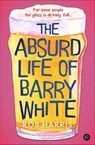 The Absurd Life of Barry White - Robert J. Harris - 9781504096225