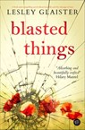 Blasted Things - Lesley Glaister - 9781504098878