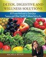 Detox, Digestive and Wellness Solutions - Michele Wolff - 9781504303316