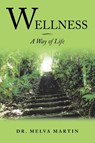 Wellness-A Way of Life - Dr Martin - 9781504315081