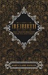 [Re]Birth - HANLON,  Mary-Claire - 9781504317764