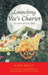Launching Vee's Chariot - Kate Riley - 9781504356527