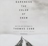 Darkness the Color of Snow - COBB,  Thomas - 9781504648271