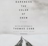 Darkness the Color of Snow - COBB,  Thomas - 9781504648288