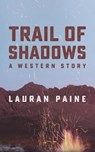 Trail of Shadows - PAINE,  Lauran - 9781504787291