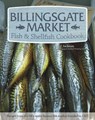 Billingsgate Market Fish & Shellfish Cookbook - CJ Jackson - 9781504800051