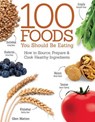 100 Foods You Should Be Eating - Glen Matten - 9781504800105
