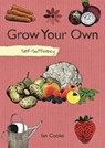 Self-Sufficiency: Grow Your Own - Ian Cooke - 9781504801270