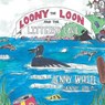 Loony the Loon and the Littered Lake - WHITE,  Jenny - 9781504910569