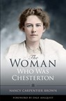 The Woman Who Was Chesterton - BROWN,  Nancy Carpentier - 9781505104783