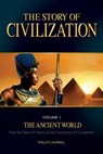 The Story of Civilization, Volume 1: The Ancient World - Phillip Campbell - 9781505105667