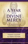 A Year with Divine Mercy: Daily Meditations on God's Eternal Love - Vinny Flynn - 9781505117103