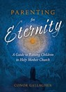 Gallagher, C: Parenting for Eternity - Conor Gallagher - 9781505121070