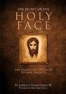 The Secret of the Holy Face: The Devotion Destined to Save Society - Lawrence Daniel Carney - 9781505122664