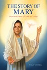 The Story of Mary: From the Dawn of Time to Today (Textbook) - Phillip Campbell - 9781505127034