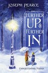 Further Up & Further in: Understanding Narnia - Joseph Pearce - 9781505130799
