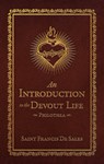 An Introduction to the Devout Life:: Philothea (Deluxe Edition) - Francis de Sales - 9781505131925