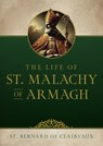 The Life of Saint Malachy of Armagh - St Bernard of Clairvaux - 9781505135756