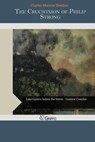 The Crucifixion of Philip Strong - MONROE SHELDON,  Charles - 9781505270631