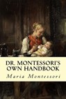 Dr. Montessori's Own Handbook - Maria Montessori - 9781505279139
