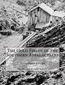 The Gold Fields of the Southern Appalachians - Kerby Jackson - 9781505285093