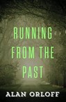 Running from the Past - ORLOFF,  Alan - 9781505402926