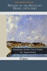 History of the Kentucky Derby, 1875-1921 - LAWRENCE O'CONNOR,  John - 9781505508338