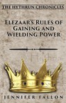 Elezaar's Rules of Gaining and Wielding Power: The Hythrun Chronicles - Jennifer Fallon - 9781505528275