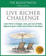 Live Richer Challenge: Learn how to budget, save, get out of debt, improve your credit and invest in 36 days - Tiffany The Budgetnista Aliche - 9781505581447