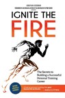 Ignite the Fire: The Secrets to Building a Successful Personal Training Career - Jonathan Goodman - 9781505787610