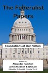The Federalist Papers: Foundations of Our Nation - James Madison - 9781505816075