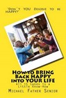 How to Bring Back Happy Into Your Life - SENIOR,  Michael Father - 9781505865561