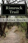Rimrock Trail - DUNN,  J. Allan - 9781506159294