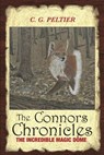 The Connors Chronicles: The Incredible Magic Dome - C. G. Peltier - 9781506185552