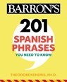201 Spanish Phrases You Need to Know Flashcards - Theodore Kendris, Ph.D. ; Barron's Educational Series - 9781506280172