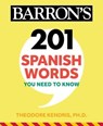 201 Spanish Words You Need to Know Flashcards - Theodore Kendris, Ph.D. ; Barron's Educational Series - 9781506280189