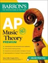 AP Music Theory Premium, Fifth Edition: Prep Book with 2 Practice Tests + Comprehensive Review + Online Audio - Barron's Educational Series ; Nancy Fuller Scoggin - 9781506288031