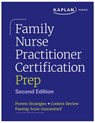 Family Nurse Practitioner Certification Prep with Case-Based Review and Diagnostic Practice for the AANP and ANCC Exams (Kaplan Test Prep) - Kaplan Nursing - 9781506291116