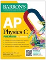 AP Physics C Premium, Eighth Edition: 4 Practice Tests + Comprehensive Review + Online Practice (2025) - Barron's Educational Series ; Robert A. Pelcovits ; Joshua Farkas - 9781506291628