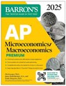 AP Microeconomics/Macroeconomics Premium, 2025: Prep Book with 4 Practice Tests + Comprehensive Review + Online Practice - Barron's Educational Series ; Frank Musgrave ; Elia Kacapyr ; James Redelsheimer - 9781506291819
